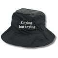 Crying But Trying Bucket Hat